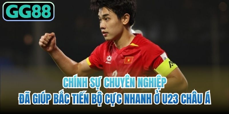 Chính sự chuyên nghiệp đã giúp Bắc tiến bộ cực nhanh ở U23 Châu Á
