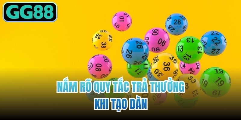 Nắm rõ quy tắc trả thưởng khi tạo dàn