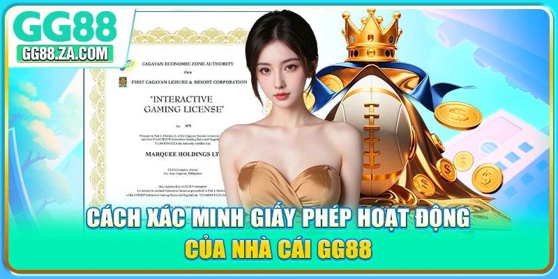 Cách xác minh giấy phép hoạt động của nhà cái GG88