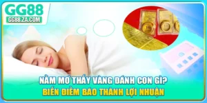 Nằm Mơ Thấy Vàng Đánh Con Gì? Biến Điềm Báo Thành Lợi Nhuận