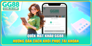 Quên Mật Khẩu GG88 - Hướng Dẫn Cách Khôi Phục Tài Khoản